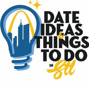 Date Idea's and Things to do in STL